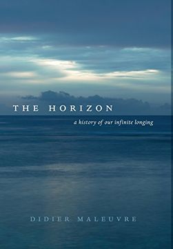 portada The Horizon: A History of our Infinite Longing (en Inglés)