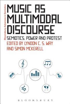 portada Music as Multimodal Discourse: Semiotics, Power and Protest (en Inglés)