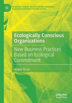 portada Ecologically Conscious Organizations: New Business Practices Based on Ecological Commitment (en Inglés)