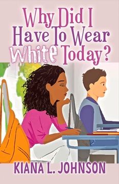 portada Why Did I Have to Wear White Today: Volume 1 (en Inglés)
