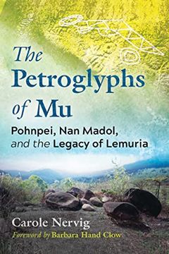 portada The Petroglyphs of mu: Pohnpei, nan Madol, and the Legacy of Lemuria (in English)