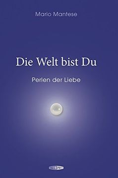 portada Die Welt Bist du: Perlen der Liebe (en Alemán)