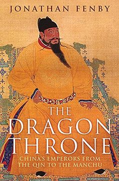 portada The Dragon Throne: China's Emperors from the Qin to the Manchu (en Inglés)