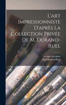 portada L'art impressionniste d'après la collection privée de M. Durand-Ruel (en Francés)