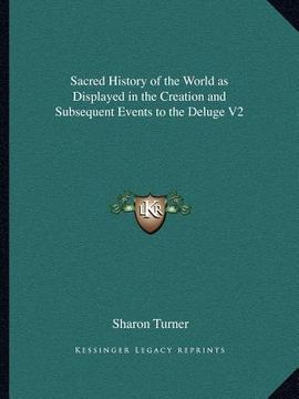 portada sacred history of the world as displayed in the creation and subsequent events to the deluge v2 (en Inglés)