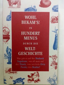portada Wohl Bekam's! - in Hundert Menus Durch die Weltgeschichte (en Alemán)