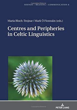 portada Centres and Peripheries in Celtic Linguistics (Sounds - Meaning - Communication) (in English)