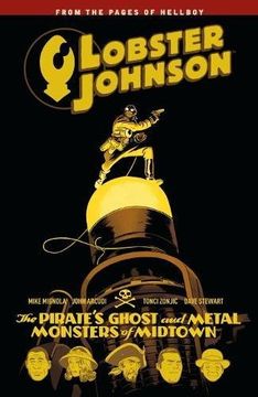 portada Lobster Johnson Volume 5: The Pirate's Ghost and Metal Monsters of Midtown (en Inglés)