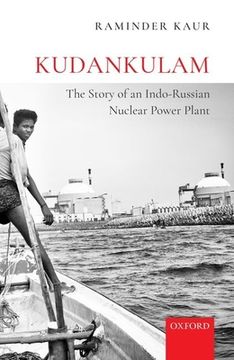 portada Kudankulam: The Story of an Indo-Russian Nuclear Power Plant (en Inglés)