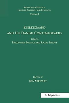 portada Volume 7, Tome i: Kierkegaard and his Danish Contemporaries - Philosophy, Politics and Social Theory (Kierkegaard Research: Sources, Reception and Resources) (in English)