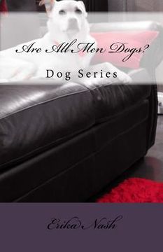 portada Are All Men Dogs?: Dog Series (en Inglés)