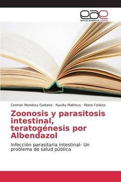 portada Zoonosis y parasitosis intestinal, teratogénesis por Albendazol: Infección parasitaria intestinal- Un problema de salud pública (Spanish Edition)