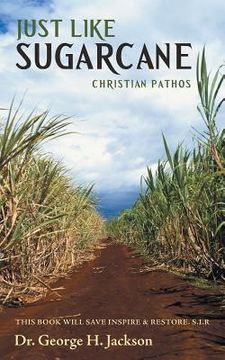 portada Just Like Sugarcane: Christian Pathos (en Inglés)