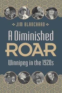 portada A Diminished Roar: Winnipeg in the 1920s (en Inglés)