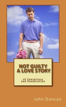 portada Not Guilty- A Love Story of Conspiracy and Exoneration (en Inglés)