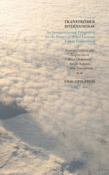 portada Tranströmer International; An Intercontinental Perspective on the Poetry of Nobel Laureate Tomas Tranströmer (en Inglés)