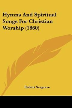 portada hymns and spiritual songs for christian worship (1860) (en Inglés)