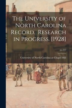 portada The University of North Carolina Record. Research in Progress. [1928]; no.257 (en Inglés)