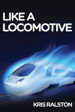 portada Like a Locomotive (en Inglés)