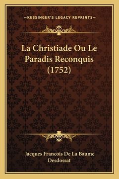 portada La Christiade Ou Le Paradis Reconquis (1752) (in French)