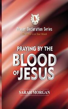 portada The Prayer Declaration Series: Praying by the Blood of Jesus (en Inglés)