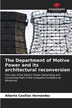portada The Department of Motive Power and its architectural reconversion