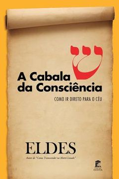 portada A Cabala da Consciência: Como ir direto para o Céu (in Portuguese)