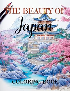 portada The Beauty of Japan: Relaxing Adult Coloring Book with 50 Large Coloring Pages