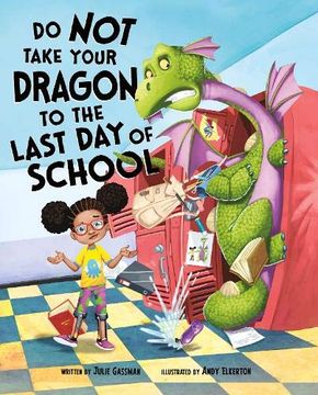 portada Do not Take Your Dragon to the Last day of School (in English)