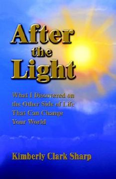 portada after the light: what i discovered on the other side of life that can change your world (en Inglés)