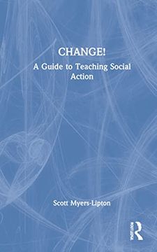 portada Change! A Guide to Teaching Social Action (en Inglés)
