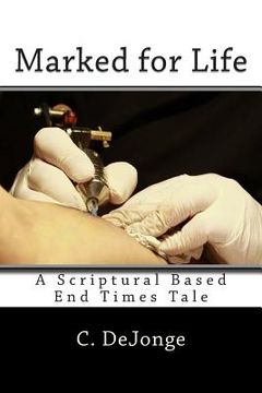 portada Marked for Life: A Scriptural End Times Tale (en Inglés)