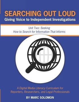 portada Searching Out Loud - Unit Two: Seeking -- How to Search for Information That Informs (en Inglés)