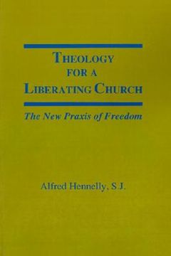 portada theology for a liberating church: the new praxis of freedom (en Inglés)