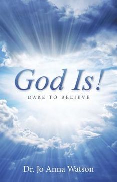portada God Is!: Dare To Believe (in English)