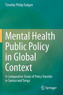 portada Mental Health Public Policy in Global Context: A Comparative Study of Policy Transfer in Samoa and Tonga (en Inglés)