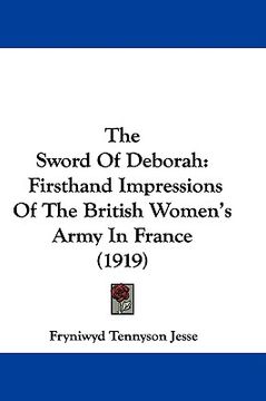 portada the sword of deborah: firsthand impressions of the british women's army in france (1919) (en Inglés)