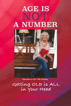portada Age Is Not a Number: Getting Old Is All in Your Head (en Inglés)