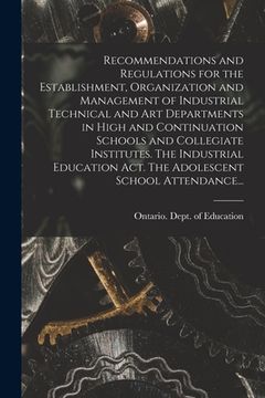 portada Recommendations and Regulations for the Establishment, Organization and Management of Industrial Technical and Art Departments in High and Continuatio (en Inglés)