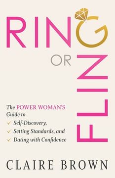 portada Ring or Fling: The Power Woman's Guide to Self-Discovery, Setting Standards, and Dating with Confidence (in English)