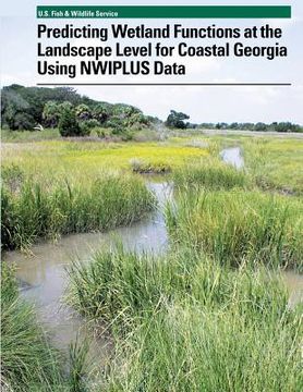 portada Predicting Wetland Functions at the Landscape Level for Coastal Georgia Using NWIPlus Data (in English)