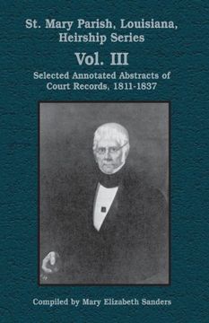 portada st. mary parish, louisiana, heirship series: selected annotated abstracts of court records, 1811-1837 (en Inglés)
