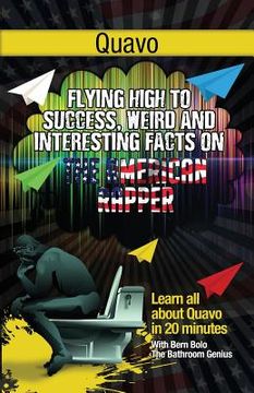 portada Quavo: Flying High to Success, Weird and Interesting Facts on Quavo Marshall! (en Inglés)