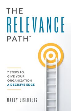 portada The Relevance Path: 7 Steps to Give Your Organization a Decisive Edge (en Inglés)