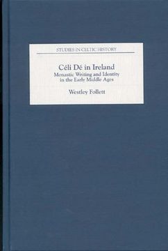 portada Céli dé in Ireland: Monastic Writing and Identity in the Early Middle Ages (Studies in Celtic History, 23) (in English)