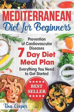 portada Mediterranean Diet for Beginners: The Complete Guide - Healthy and Easy Mediterranean Diet Recipes for Weight Loss - Prevention of Cardiovascular Dise (en Inglés)
