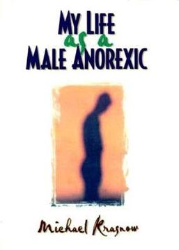 portada My Life as a Male Anorexic (en Inglés)