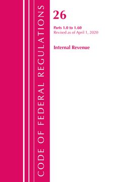 portada Code of Federal Regulations, Title 26 Internal Revenue 1.0-1.60, Revised as of April 1, 2020 (en Inglés)