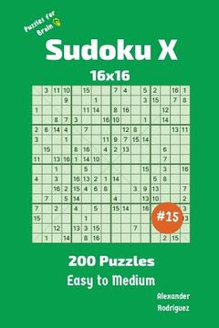 portada Sudoku X Puzzles - 200 Easy to Medium 16x16 vol.15 (en Inglés)