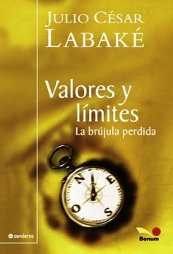 portada Valores Y Limites/ Values and Limits: La Brujula Perdida / the Lost of Touch (Senderos / Paths) (Spanish Edition)